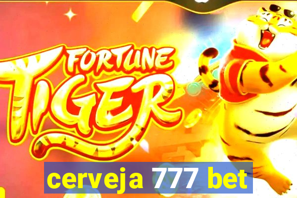 cerveja 777 bet